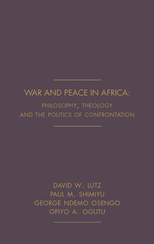 War and Peace in Africa: Philosophy, Theology and the Politics of Confrontation