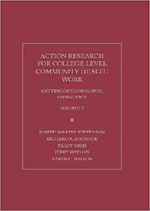 Action Research for College Community Health Works: Getting Out, Going Into and Giving Back