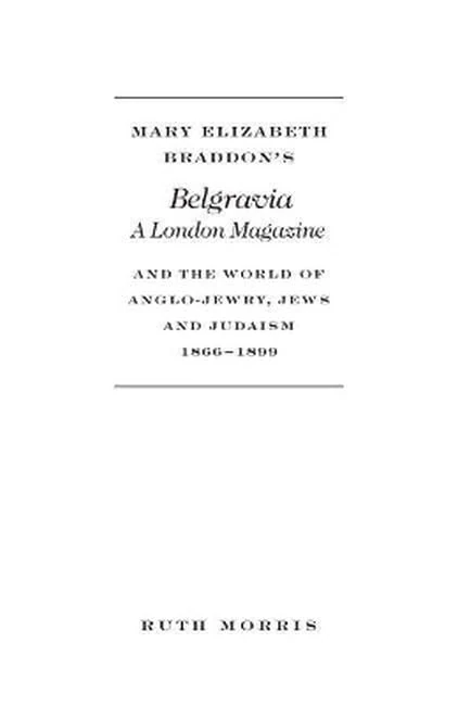 Mary Elizabeth Braddon, Belgravia: A London Magazine, and the World of Anglo-Jewry, Jews, and Judaism, 1866-1899 - Image 1