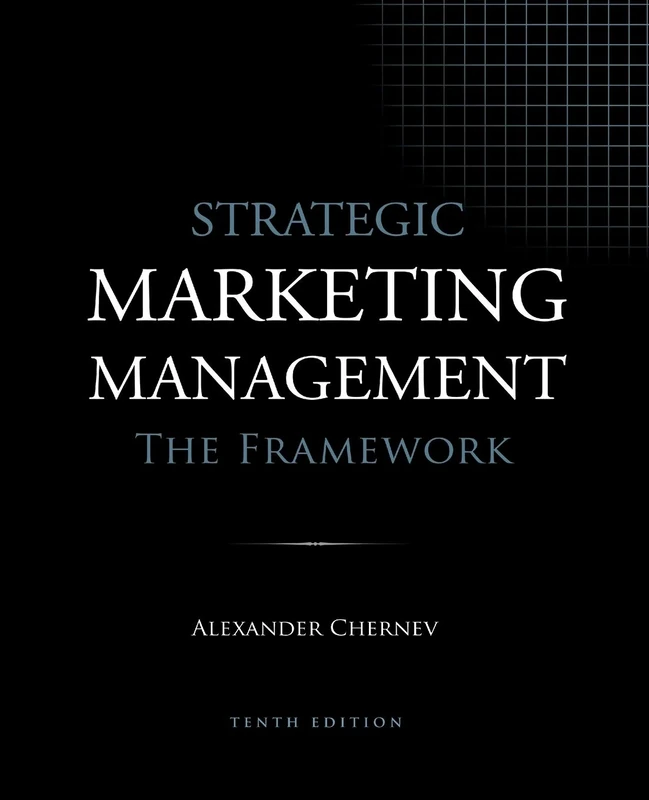 Strategic Marketing Management - The Framework, 10th Edition