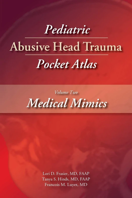 Pediatric Abusive Head Trauma Pocket Atlas: Medical Mimics Volume 2: Medical Mimics Pocket Atlas - Image 1