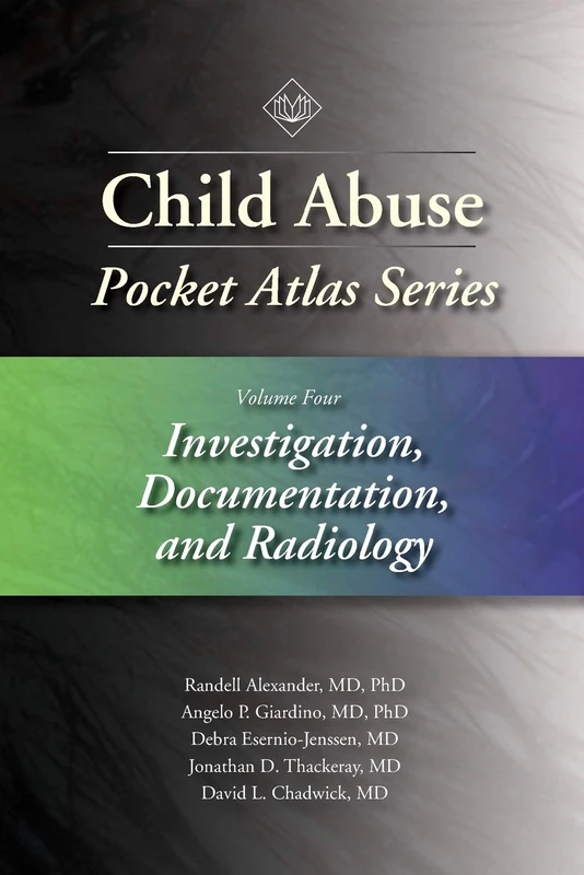 Child Abuse Pocket Atlas Series: Investigation, Documentation and Radiology Volume 4