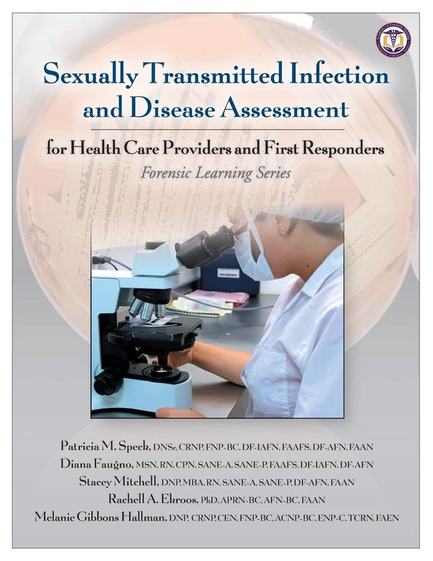 Sexually Transmitted Infection and Disease Assessment: For Health Care Providers and First Responders (Forensic Learning)