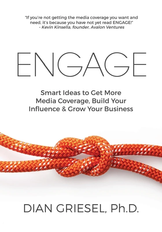 Engage: Smart Ideas to Get More Media Coverage, Build Your Influence and Grow Your Business - Image 1