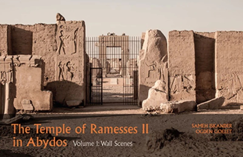 The Temple of Ramesses II in Abydos: Volume I, Wall Scenes - Part 1, Exterior Walls and Courts & Part 2, Chapels and First Pylon