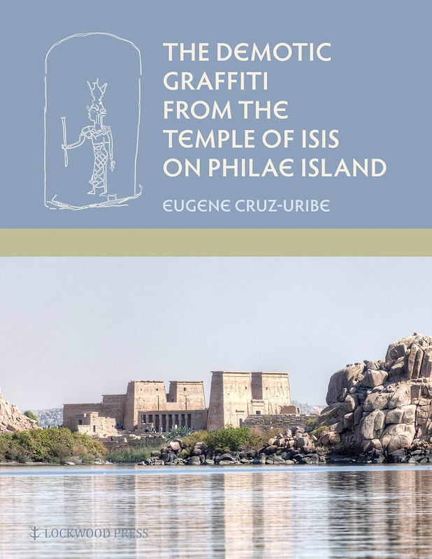 The Demotic Graffiti from the Temple of Isis on Philae Island (Material and Visual Culture of Ancient Egypt): 3