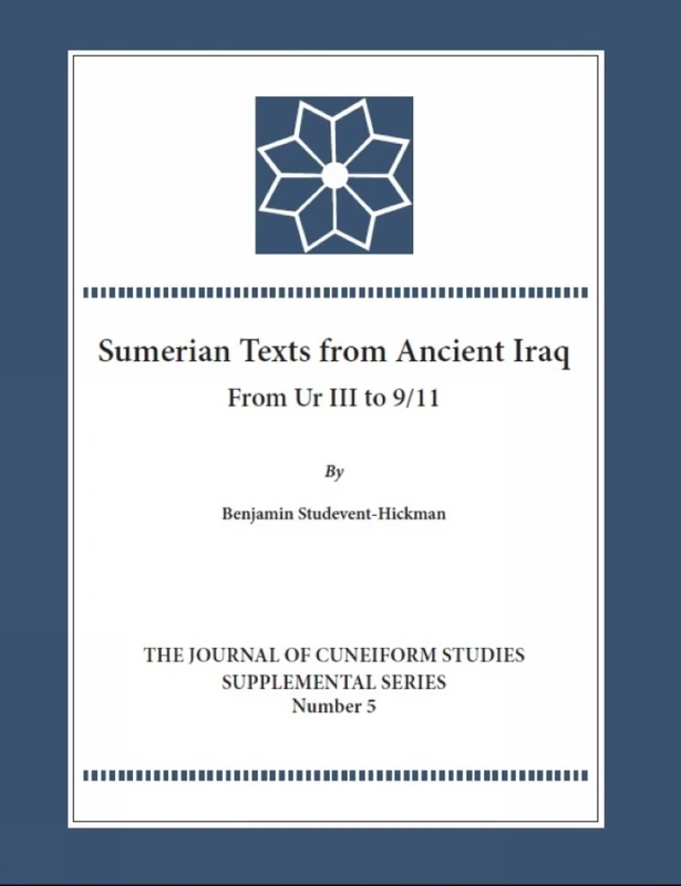 The '9/11 Texts' from Ancient Iraq Dating to the Ur III Period (Lockwood Journal of Cuneiform Studies Supplemental Series): From Ur III to 9/11: 5