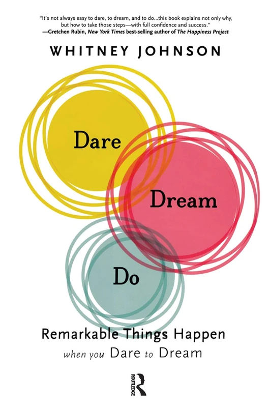 Dare, Dream, Do: Remarkable Things Happen When You Dare to Dream