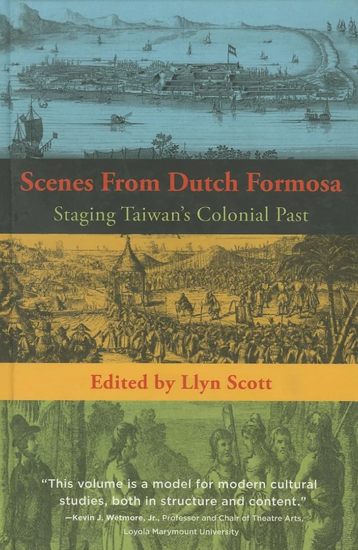 Scenes from Dutch Formosa: Staging Taiwan's Colonial Past