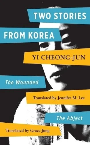 Two Stories by Yi Chong-Jun: Abject and the Wounded - Image 1