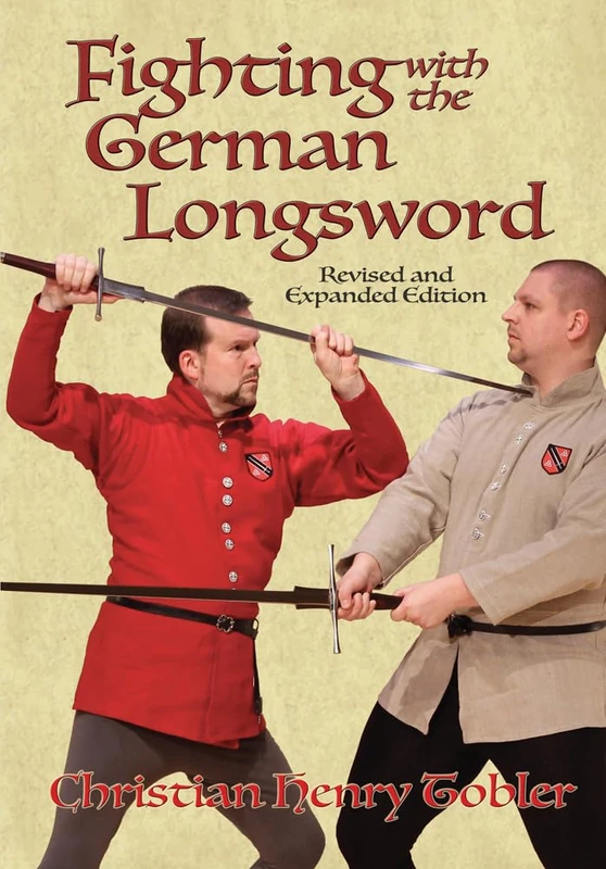 Fighting with the German Longsword: Revised and expanded edition