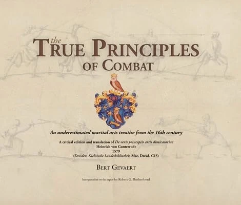The True Principles of Combat: An underestimated martial arts treatise from the 16th century