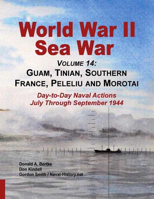 World War Ii Sea War, Volume 14: Guam, Tinian, Southern France, Peleliu and Morotai