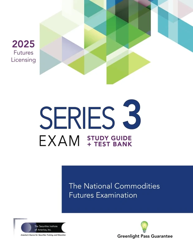 Series 3 Exam Study Guide + Test Bank: Prepare To Pass The NFA Series 3 Futures Exam