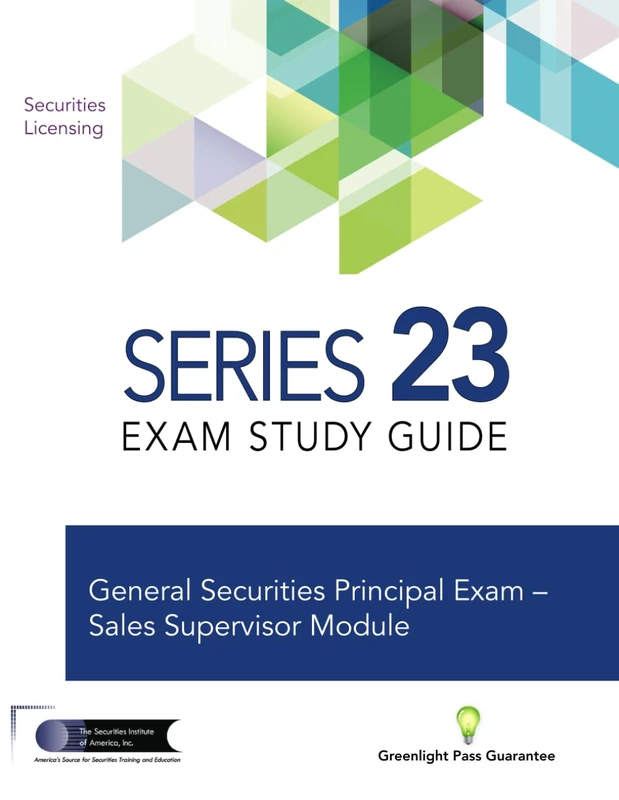 Series 23 Exam Prep Study Guide: Prepare to Pass The FINRA Series 23 Exam - General Securities Principal - Sales Supervisor Module