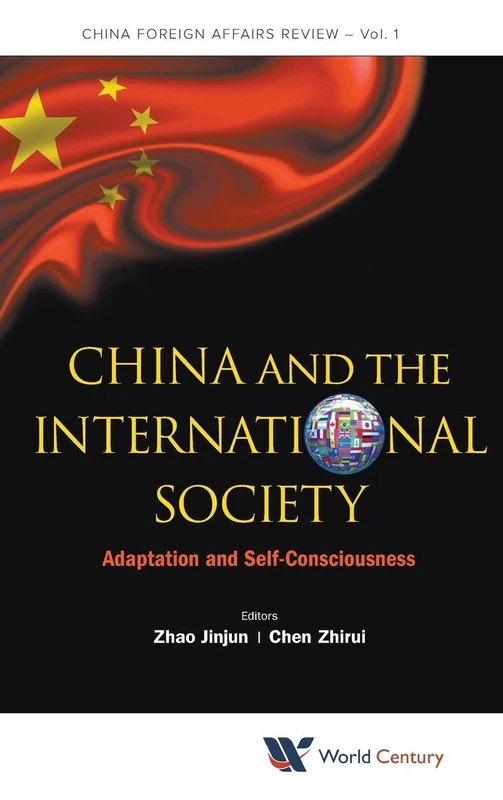 China And The International Society: Adaptation And Self-Consciousness: 1 (China Foreign Affairs Review)