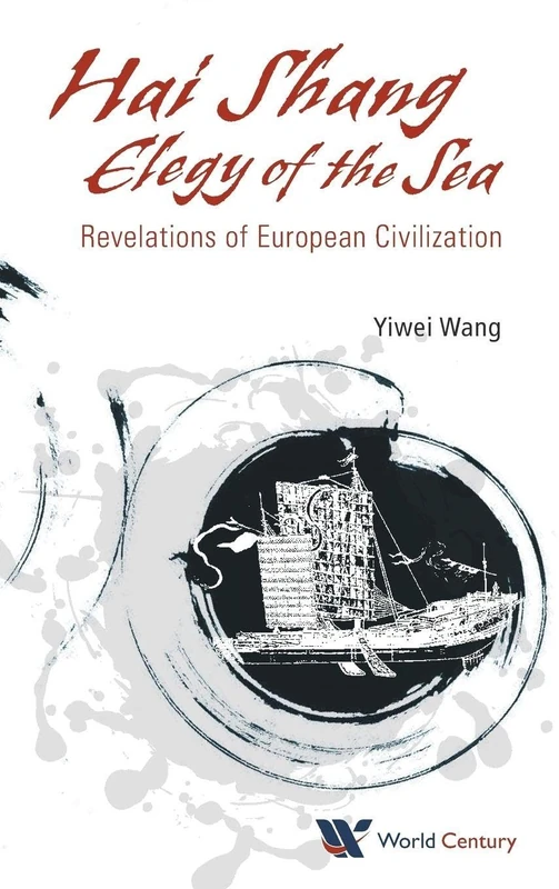 Hai Shang, Elegy Of The Sea: Revelations Of European Civilization