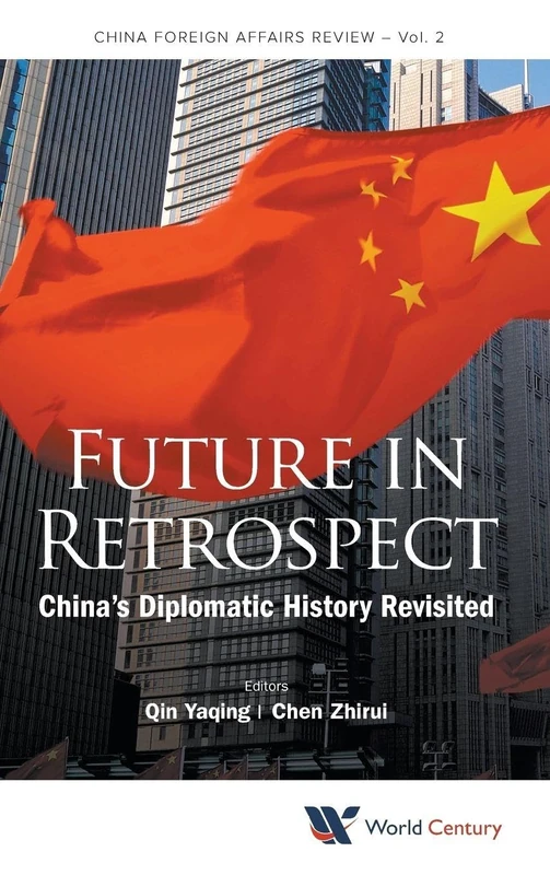 Future in Retrospect: China's Diplomatic History Revisited: 2 (China Foreign Affairs Review)