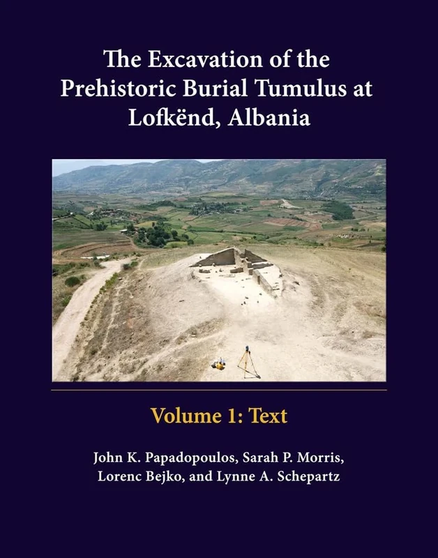 The Excavation of the Prehistoric Burial Tumulus at Lofkënd, Albania (Monumenta Archaeologica): 34