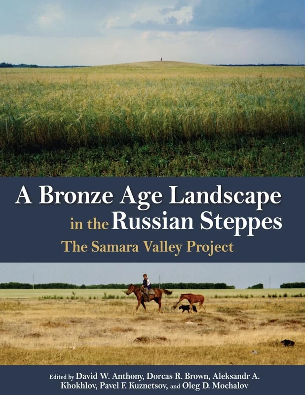 A Bronze Age Landscape in the Russian Steppes: The Samara Valley Project (Monumenta Archaeologica): 37