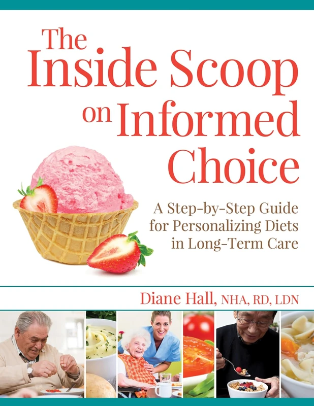The Inside Scoop on Informed Choice: A Step-by-Step Guide for Personalizing Diets in Long-Term Care - Image 1