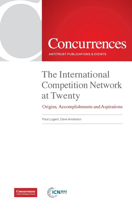 The International Competition Network at Twenty: Origins, Accomplishments and Aspirations