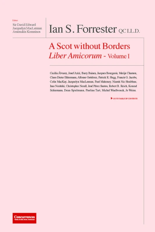 IAN S. FORRESTER QC LL.D. A Scot without Borders Liber Amicorum - Volume I