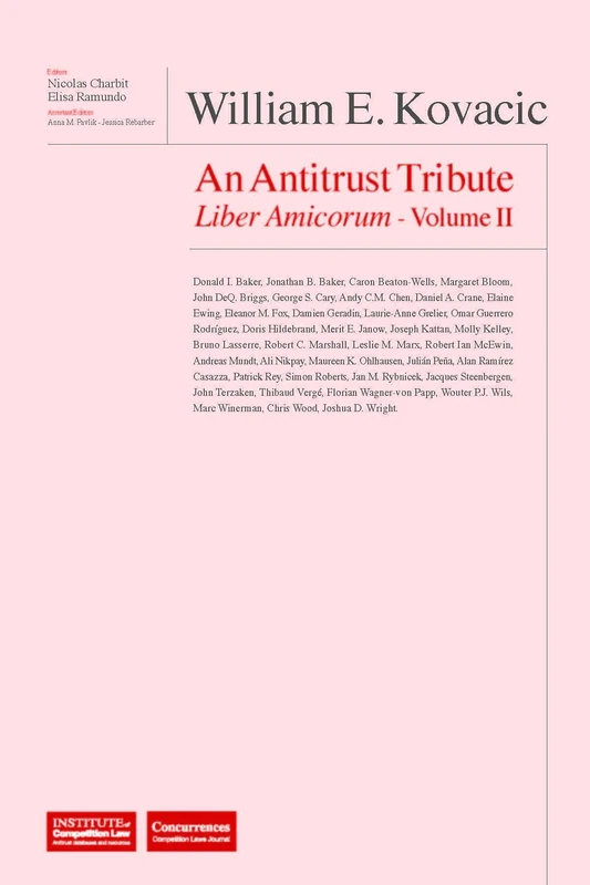 William E. Kovacic Liber Amicorum: An Antitrust Tribute Volume II