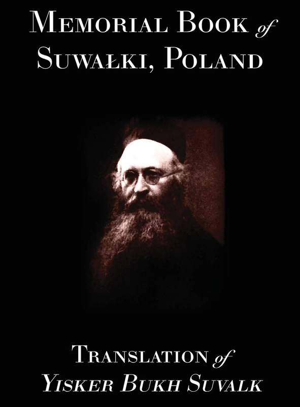 Memorial Book of Suwalk: Translation of Yisker Bukh Suvalk - Image 1