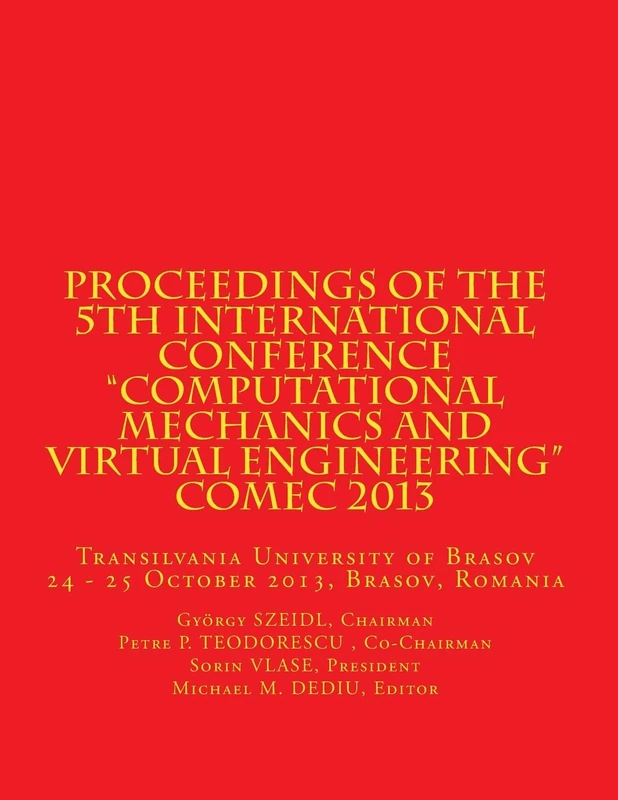Proceedings of the 5th International Conference “Computational Mechanics and Virtual Engineering” COMEC 2013: Transilvania University of Brasov, 24 - 25 October 2013