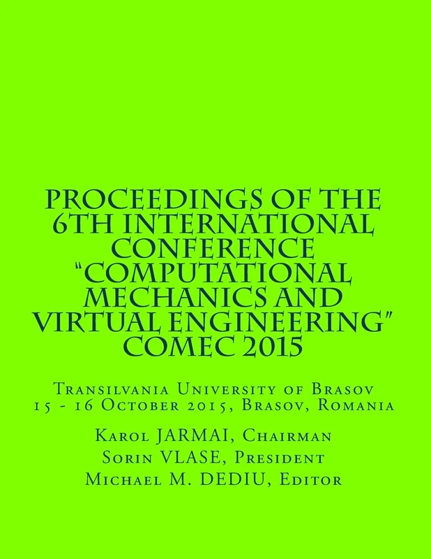 Proceedings of the 6th International Conference "Computational Mechanics and Virtual Engineering" COMEC 2015: 15 - 16 October 2015, Brasov, Romania - Image 1