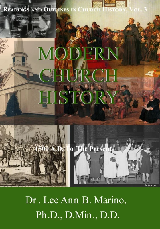 Modern Church History: 1500 A.D. to the Present - Volume 3