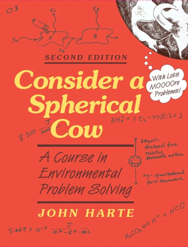 Consider a Spherical Cow, 2nd edition: A course in Environmental Problem Solving