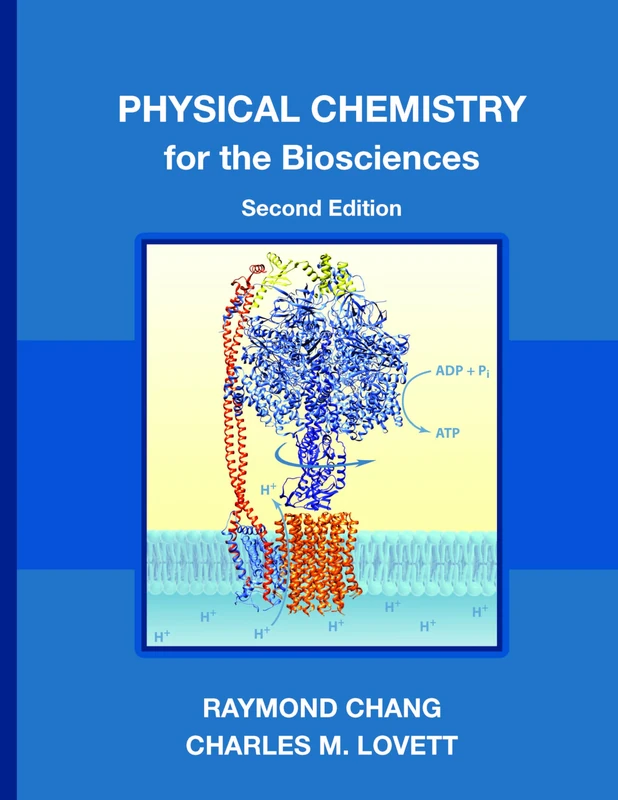 Physical Chemistry for the Biosciences, Second Edition