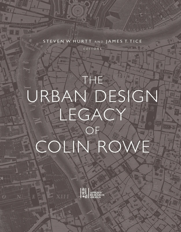 The Urban Design Legacy of Colin Rowe - Image 1