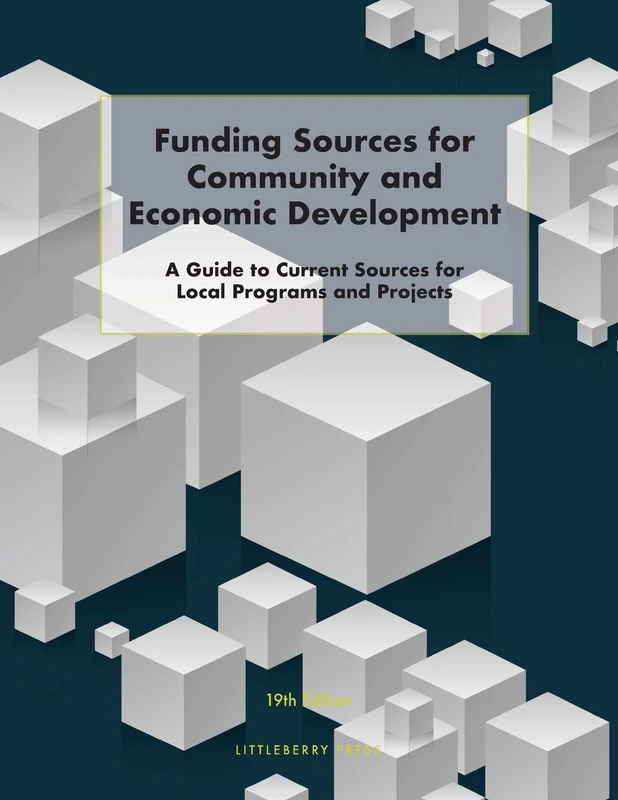 Funding Sources for Community and Economic Development: A Guide to Current Sources for Local Programs and Projects (Grants) - Image 1