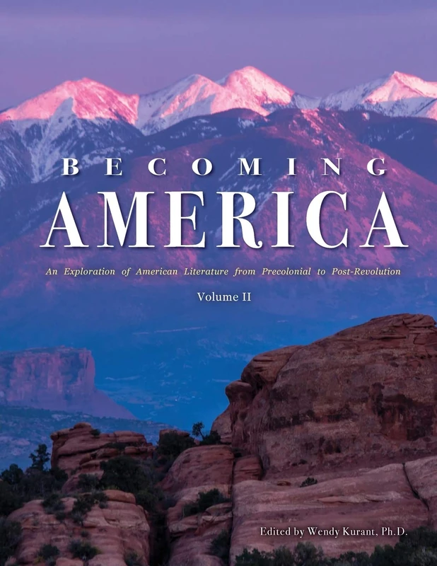 Becoming America: An Exploration of American Literature from Precolonial to Post-Revolution: Volume II - Image 1