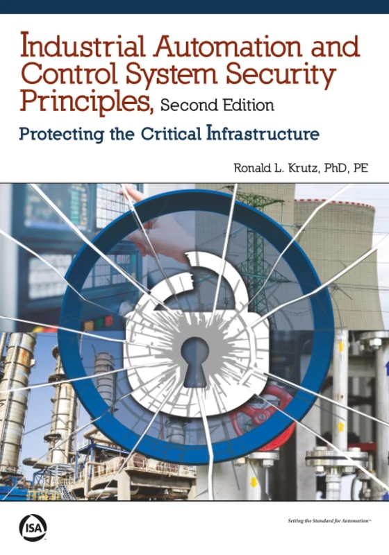 Industrial Automation and Control System Security Principles: Protecting the Critical Infrastructure (International Society of Automation) - Image 1