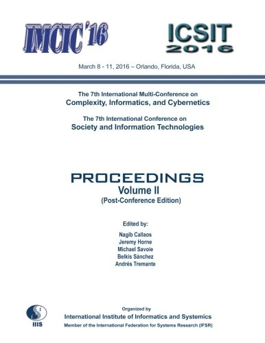 Proceedings of the 7th International Multi- Conferences on Complexity, Informatics and Cybernetics: IMCIC 2016, and of the 7th International Multi- ... 2016 (Post-Conference Edition): Volume II