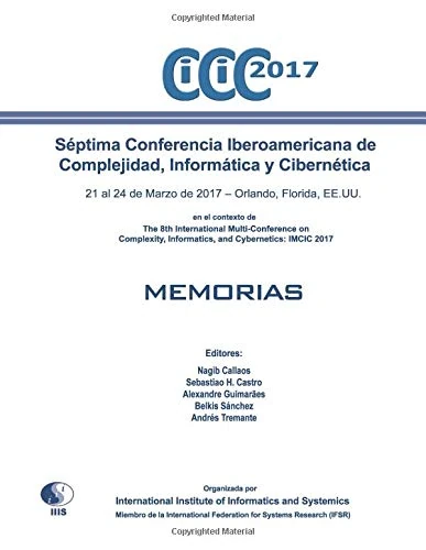 Séptima Conferencia Iberoamericana de Complejidad, Informática y Cibernética: CICIC 2017