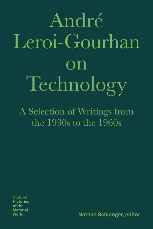 Andre Leroi-Gourhan on Technology and Evolution - Book