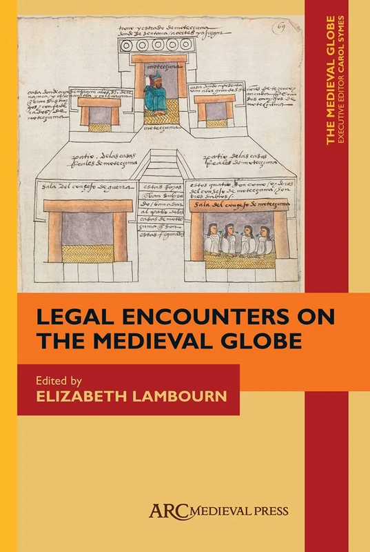 Legal Encounters on the Medieval Globe (The Medieval Globe Books)