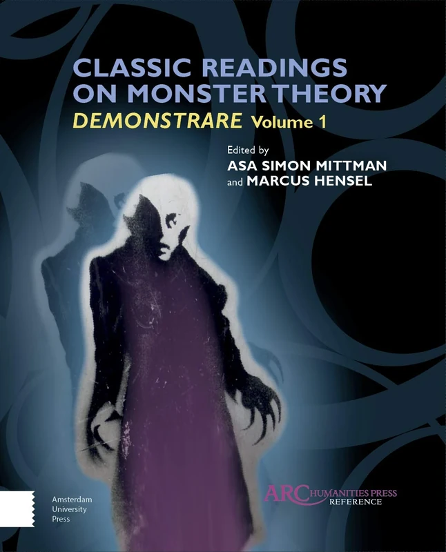 Classic Readings on Monster Theory: Demonstrare, Volume One: 0 (Arc Reference)