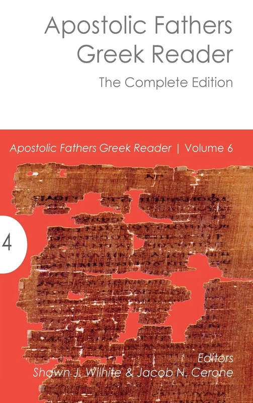 Apostolic Fathers Greek Reader: The Complete Edition: 6