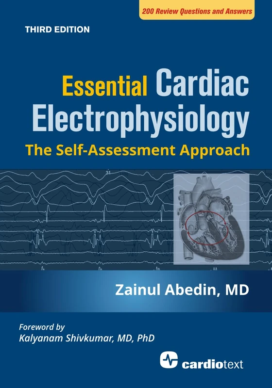 Essential Cardiac Electrophysiology, Third Edition: The Self Assessment Approach