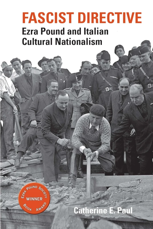 Fascist Directive: Ezra Pound and Italian Cultural Nationalism: 1 (Clemson University Press: The Ezra Pound Center for Literature Book Series)
