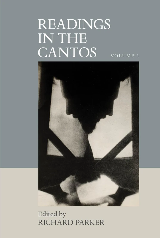1: Reading the Cantos (Clemson University Press): Volume 1 (Clemson University Press: The Ezra Pound Center for Literature Book Series)