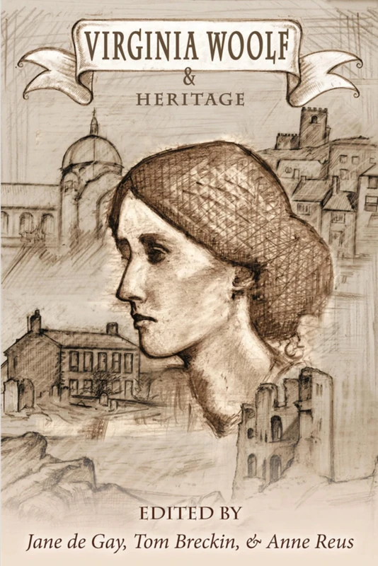 Virginia Woolf and Heritage: Selected Papers from the Twenty-sixth Annual International Conference on Virginia Wolf (Clemson University Press w/ LUP)