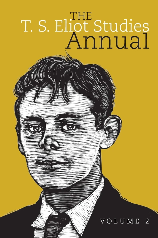 The T. S. Eliot Studies Annual: Volume 2 (Clemson University Press)