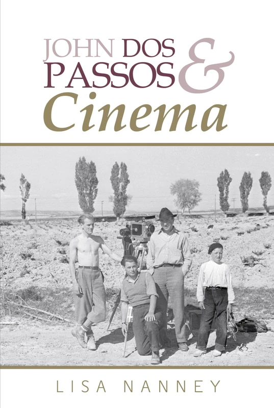 John Dos Passos and Cinema (Clemson University Press) (Clemson University Press w/ LUP)